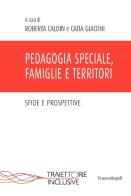 Pedagogia speciale, famiglie e territori edito da Franco Angeli