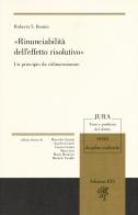 «Rinunciabilità dell'effetto risolutivo». Un principio da ridimensionare di Roberta Bonini edito da Edizioni ETS