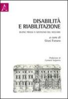 Disabilità e riabilitazione. Buone prassi a sostegno del welfare edito da Aracne