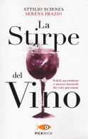 La stirpe del vino di Attilio Scienza, Serena Imazio edito da Sperling & Kupfer