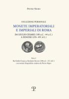 Monete imperatoriali e imperiali di Roma. Da Giulio Cesare (100 a.C.-44 a.C.) a Zenone ( 476-491 d.C.) vol.1 di Pietro Nigro edito da Polistampa