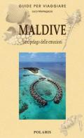 Maldive. L'arcipelago delle emozioni di Luca Mantegazza edito da Polaris