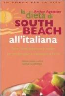 La dieta di South Beach all'italiana. Tante ricette appetitose e salutari per perdere peso e mantenersi in forma di Arthur Agatston edito da Sperling & Kupfer