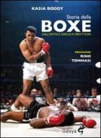 Storia della boxe dall'antica Grecia a Mike Tyson di Kasia Boddy edito da Odoya