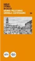 Breve storia di Lecce di Bruno Pellegrino, Ornella Confessore edito da Pacini Editore