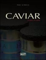 Caviar. A history of desire di Peter G. Rebeiz edito da SAGEP
