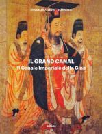 Il Grand Canal. Il Canale Imperiale della Cina di Graziella Allegri, Elena Ossi edito da Biblos