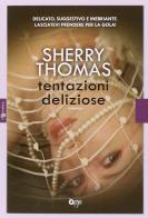 Tentazioni deliziose di Sherry Thomas edito da ONE
