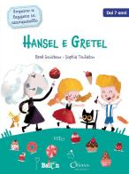 Hansel e Gretel. Imparo a leggere in stampatello. Ediz. a colori di René Gouichoux, Sophia Touliatou edito da Chiara Edizioni