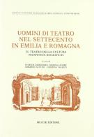 Uomini di teatro nel Settecento in Emilia e Romagna vol.1 di Eugenia Casini Ropa edito da Mucchi Editore