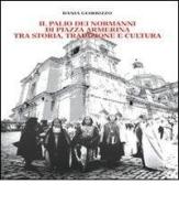 Il palio dei Normanni di piazza Armerina tra storia, tradizione e cultura di Dania Giarrizzo edito da BM Italiana