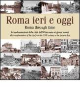 Roma ieri e oggi. Le trasformazioni della città dall'Ottocento ai giorni nostri. Ediz. multilingue edito da Intra Moenia