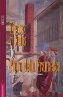 Tierras y cielos de Piero della Francesca. Itinerario en tierras de Arezzo di Giovanni Tenucci edito da Aska Edizioni