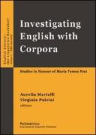 Investigating english with corpora. Studies in honour of Maria Teresa Prat edito da Polimetrica