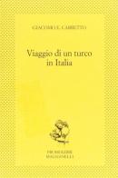Viaggio di un turco in Italia di Giacomo E. Carretto edito da Magnanelli