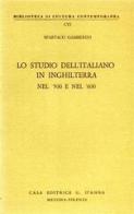 Lo studio dell'italiano in Inghilterra nel '500 e nel '600 di Spartaco Gamberini edito da D'Anna