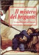 Il mistero del brigante. Un enigmatico giallo dell'Ottocento di Gianni Custodero edito da Capone Editore