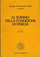 Sommo della condizione di Vinegia (El) di Jacopo D'Albizzotto Guidi edito da Zauli