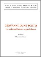 Giovanni Duns Scoto tra aristotelismo e agostinismo di Leone Veuthey edito da Miscellanea Francescana