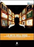 La rete dell'odio. Analisi strategica, semiotica e psicologica dell'integralismo, fondamentalismo e razzismo su Internet di Marco Innamorati, Alessandro Rossi edito da Casini