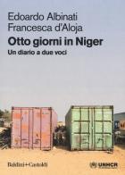 Otto giorni in Niger. Un diario a due voci di Edoardo Albinati, Francesca D'Aloja edito da Baldini + Castoldi