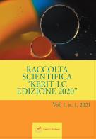 Raccolta Scientifica Kerit-LC Edizione 2020 vol.1 di Emanuele Maria Merlo, Pietro Rainero, Silvia Tigani edito da Kerit-LC