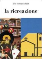 La ricreazione di Lorenzo Milani edito da Libreria Editrice Fiorentina