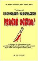 Perché uccido? Trattato di criminologia numerologica di Pietro Randazzo edito da YIN Editore