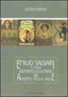 Emilio Salgari e i suoi romanzi illustrati da Alberto Della Valle di Oltsen Gripshi edito da Aemme