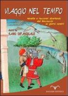 Viaggio nel tempo. Novelle e racconti divertenti dal Boccaccio ai giorni nostri di Saro Dipasquale edito da Baglieri Editrice