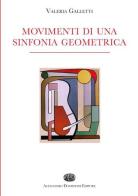 Movimenti di una sinfonia geometrica di Valeria Galletti edito da Dominioni