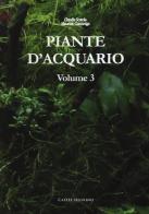 Piante d'acquario vol.3 di Maurizio Gazzaniga, Claudia Scatola edito da Castel Negrino