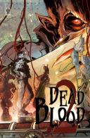 Dead blood vol.2 edito da Noise Press
