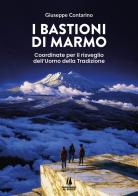 I bastioni di marmo. Coordinate per il risveglio dell'uomo della tradizione di Giuseppe Contarino edito da Passaggio al Bosco