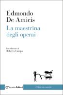 La maestrina degli operai di Edmondo De Amicis edito da Arcadia Edizioni