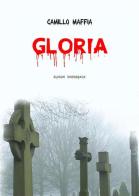 Gloria. Nuova ediz. di Camillo Maffia edito da Elison Paperback