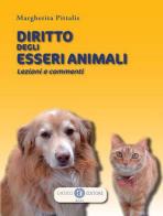 Diritto degli esseri animali. Lezioni e commenti di Margherita Pittalis edito da Cacucci