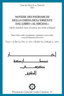 Notizie dei Patriarchi della Chiesa dell'Oriente dal libro «al-Migdal». Ediz. critica vol. 2 di ?Amr ibn Matta al-Tirhani edito da Edizioni del Gruppo di Ricerca Arabo-Cristiana