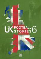 UK football stories vol. 6 edito da Gianluca Iuorio Urbone Publishing