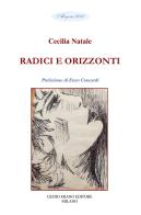 Radici e orizzonti di Cecilia Natale edito da Guido Miano Editore