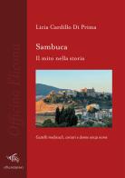 Sambuca. Il mito nella storia di Licia Cardillo Di Prima edito da Il Palindromo