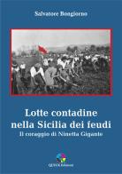 Lotte contadine nella Sicilia dei feudi. Il coraggio di Ninetta Gigante di Salvatore Bongiorno edito da QUICK Edizioni