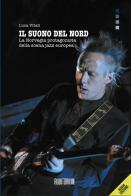 Il suono del Nord. La Norvegia protagonista della scena jazz europea di Luca Vitali edito da Auditorium