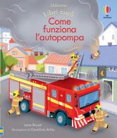 Come funziona l'autopompa. Ediz. a colori di Lara Bryan edito da Usborne