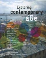 Exploring contemporary age. Ediz. inglese di Franz Prati edito da Actar