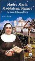 Madre Maria Maddalena Starace. La forza della preghiera di Tito Sartori edito da Editrice Elledici