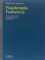 Fisioterapia pediatrica di Pamela Eckersley edito da UTET