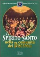 Lo Spirito Santo nella comunità dei discepoli edito da EDB