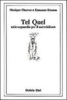 Tel Quel. Un'avanguardia per il materialismo di Ermanno Krumm, Monique Charvet edito da edizioni Dedalo