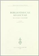 Bibliothecae selectae. Da Cusano a Leopardi edito da Olschki